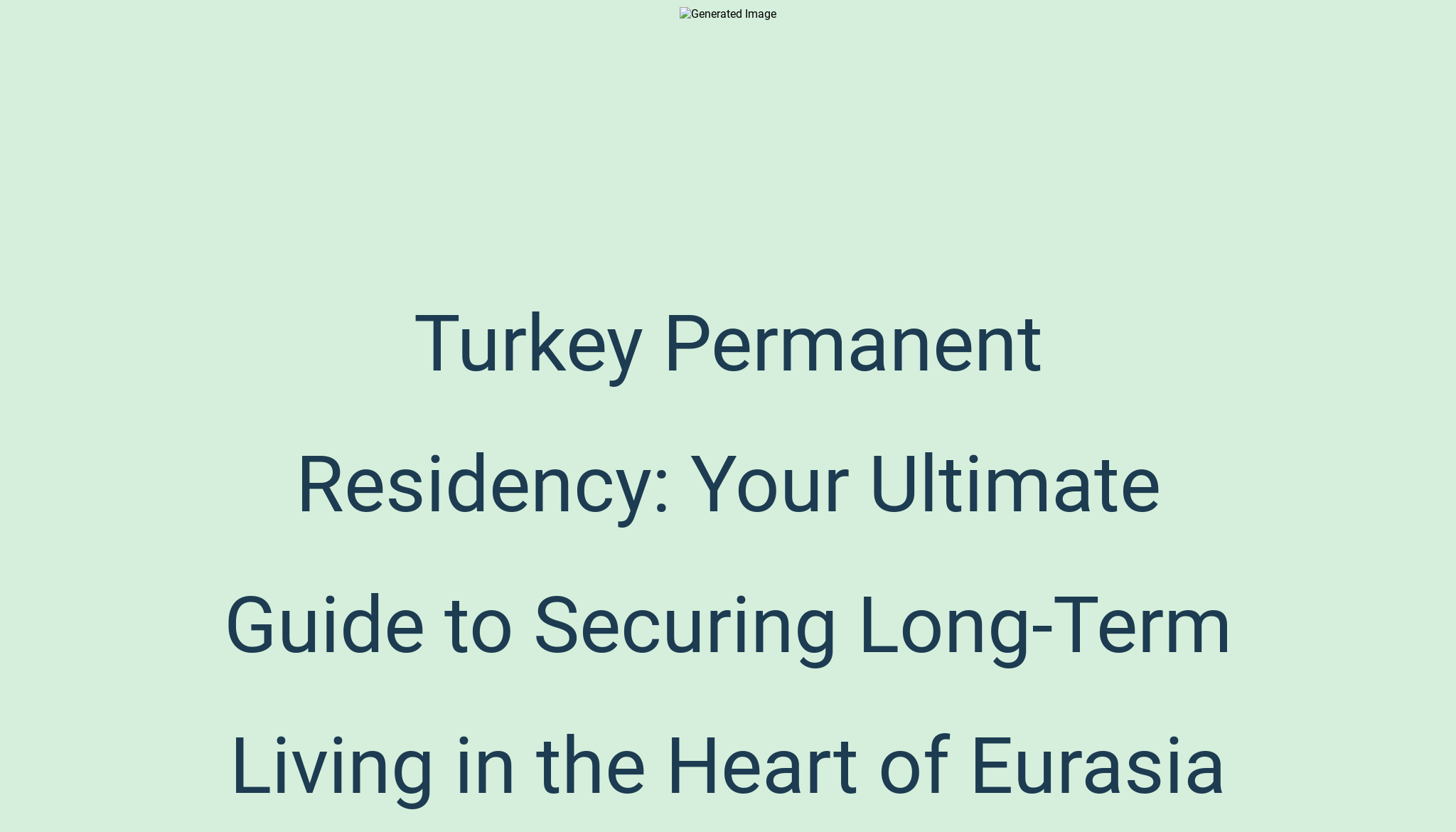 Turkey Permanent Residency: Your Ultimate Guide to Securing Long-Term 